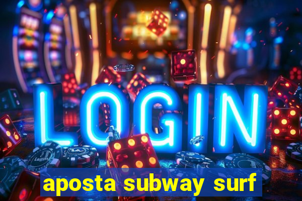 aposta subway surf